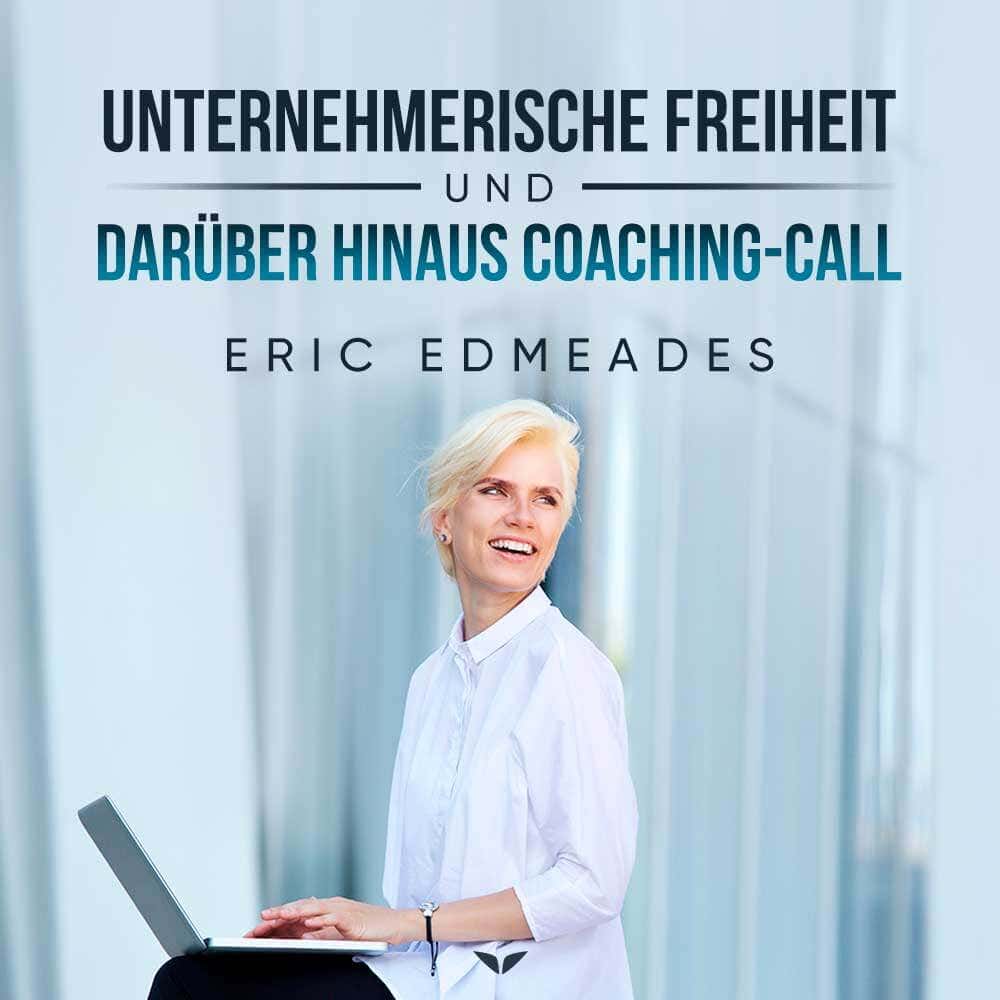 The 5x Business Freedom and Beyond Coaching Calls by Eric Edmeades bonus