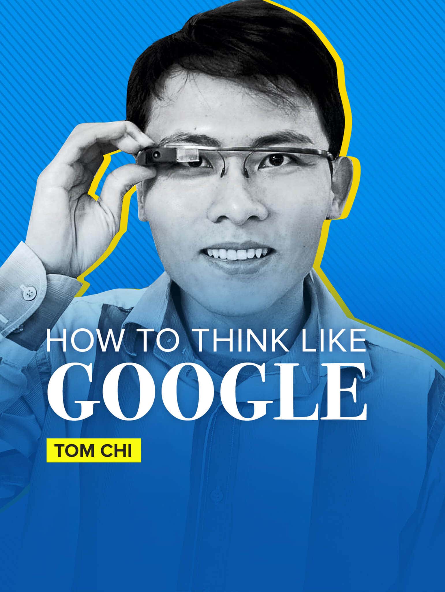 How to think like google by Tom Chi
