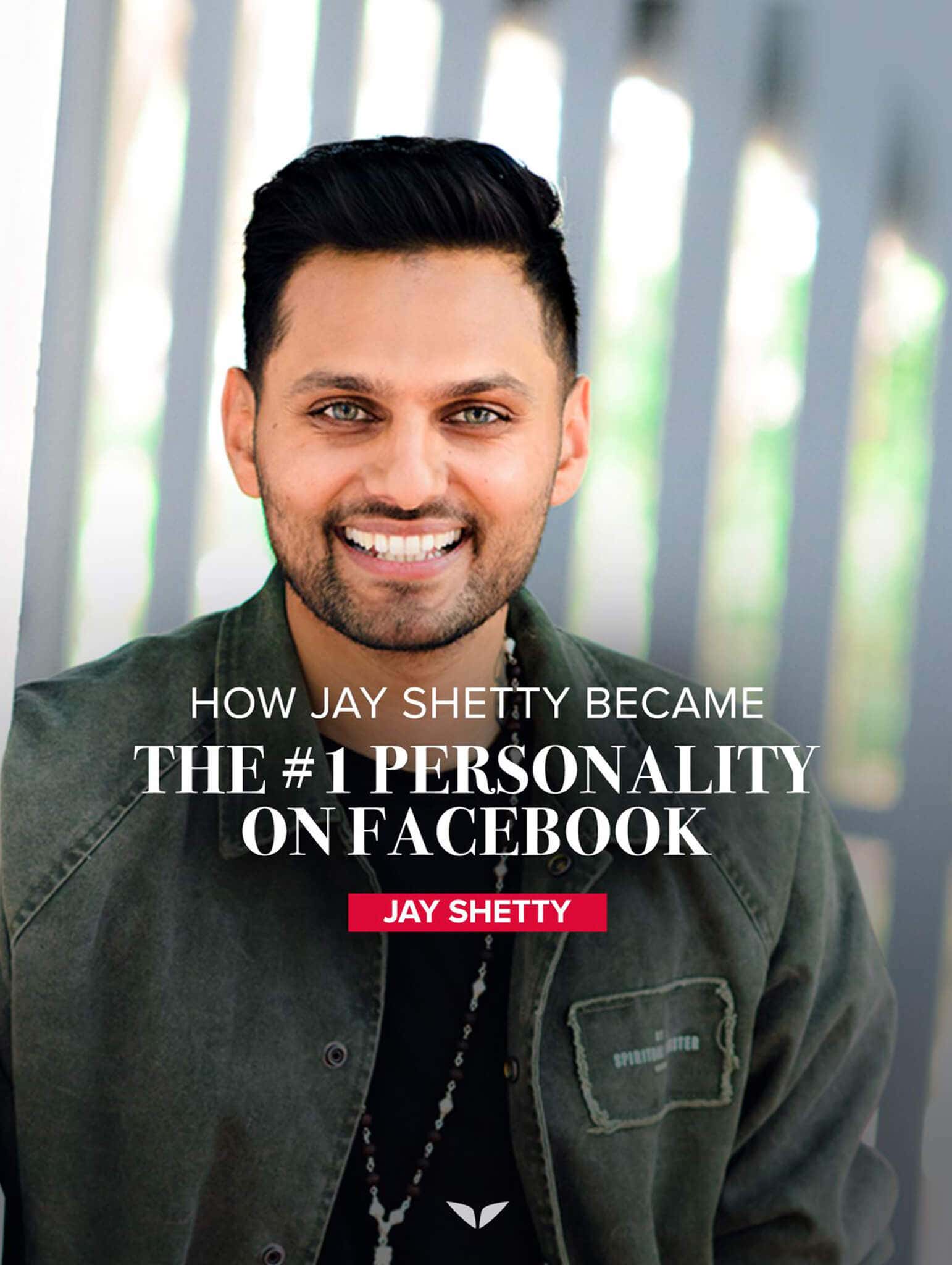 How jay shetty became the #1 personality on facebook by Jay Shetty