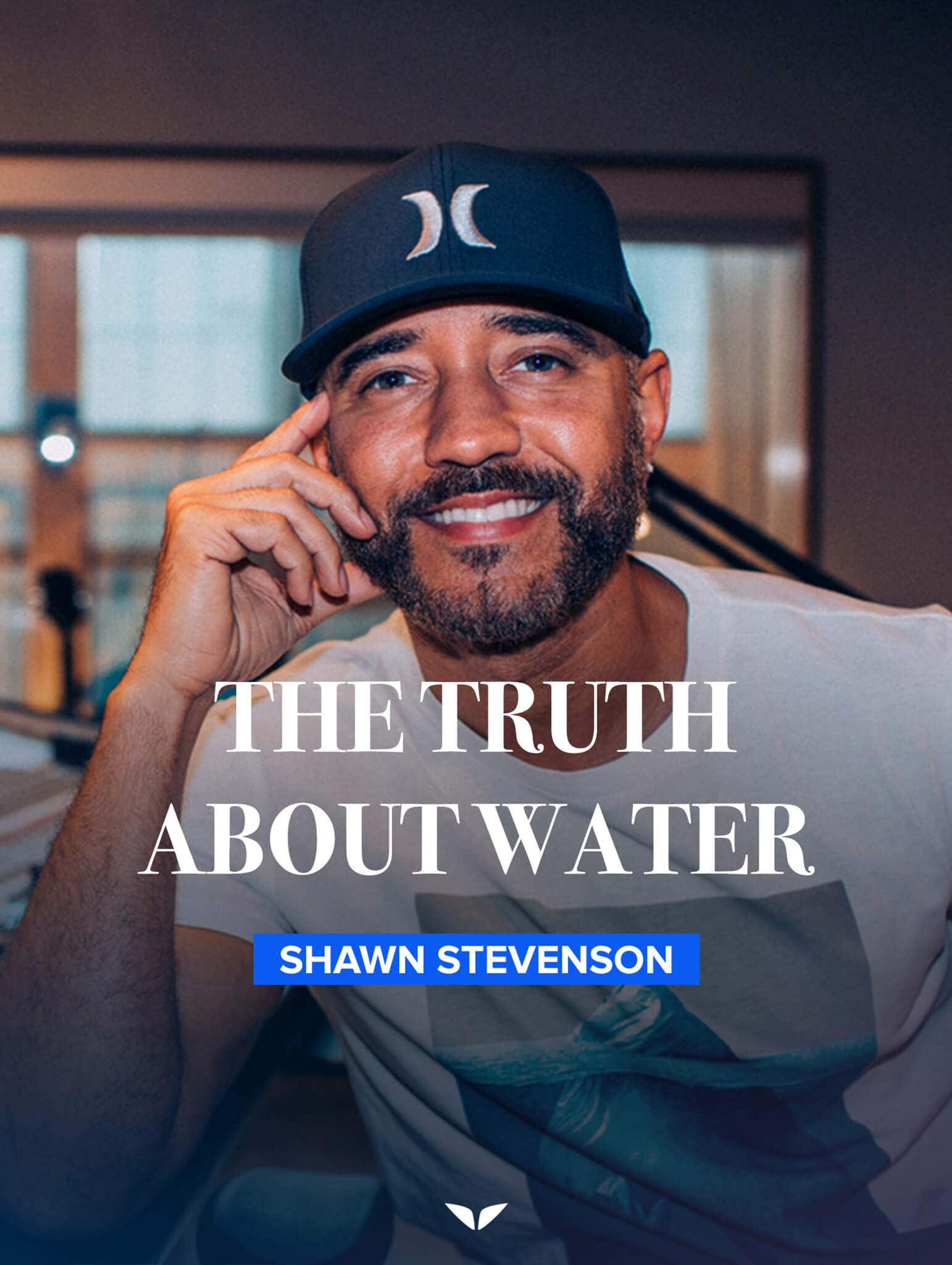 The truth about water by Shawn Stevenson