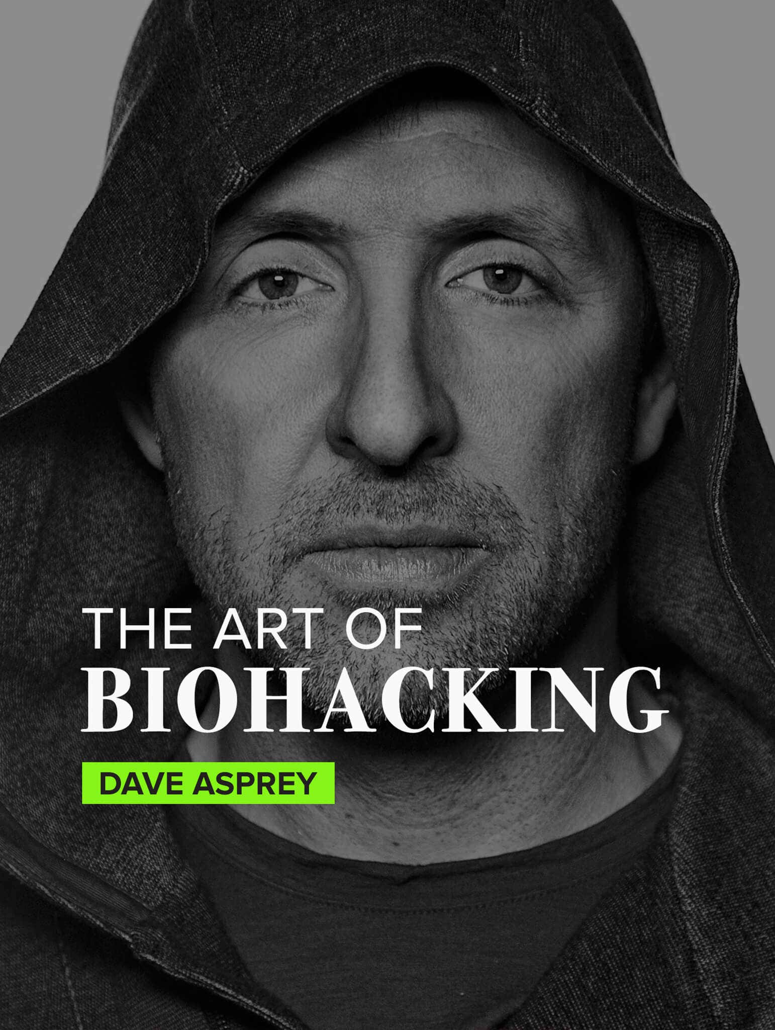 The art of biohacking by dave asprey