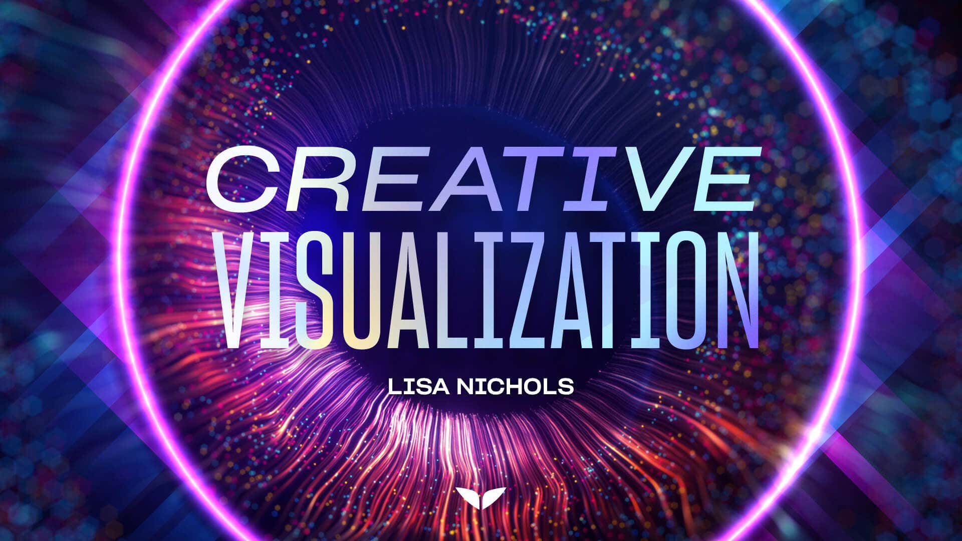 Creative Visualization with Lisa Nichols & Vishen Lakhiani