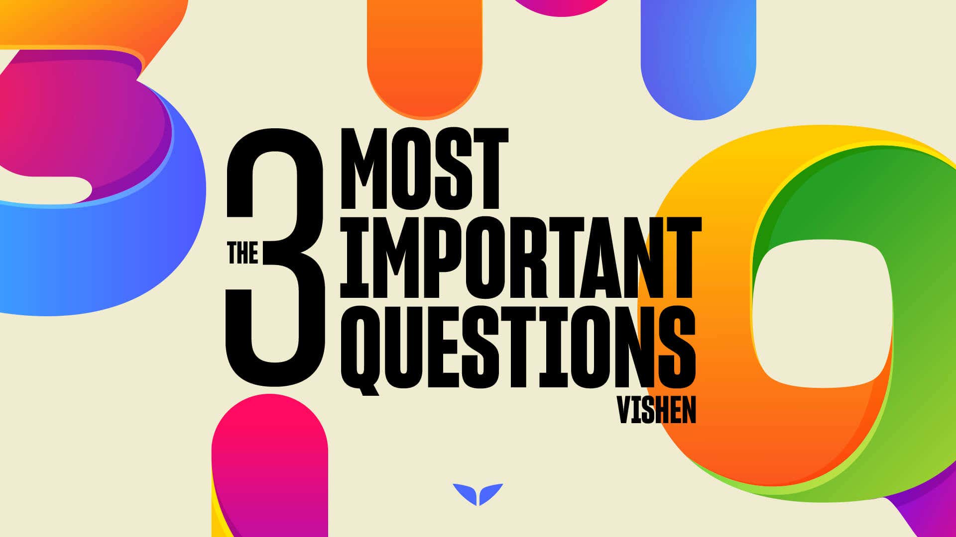 The 3 Most Important Questions with Vishen Lakhiani