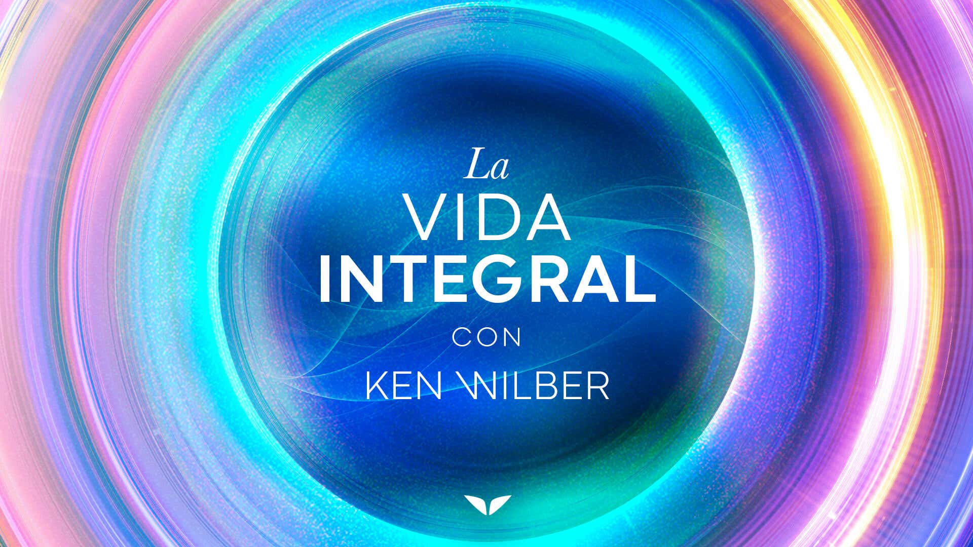 Vida Integral con Ken Wilberg