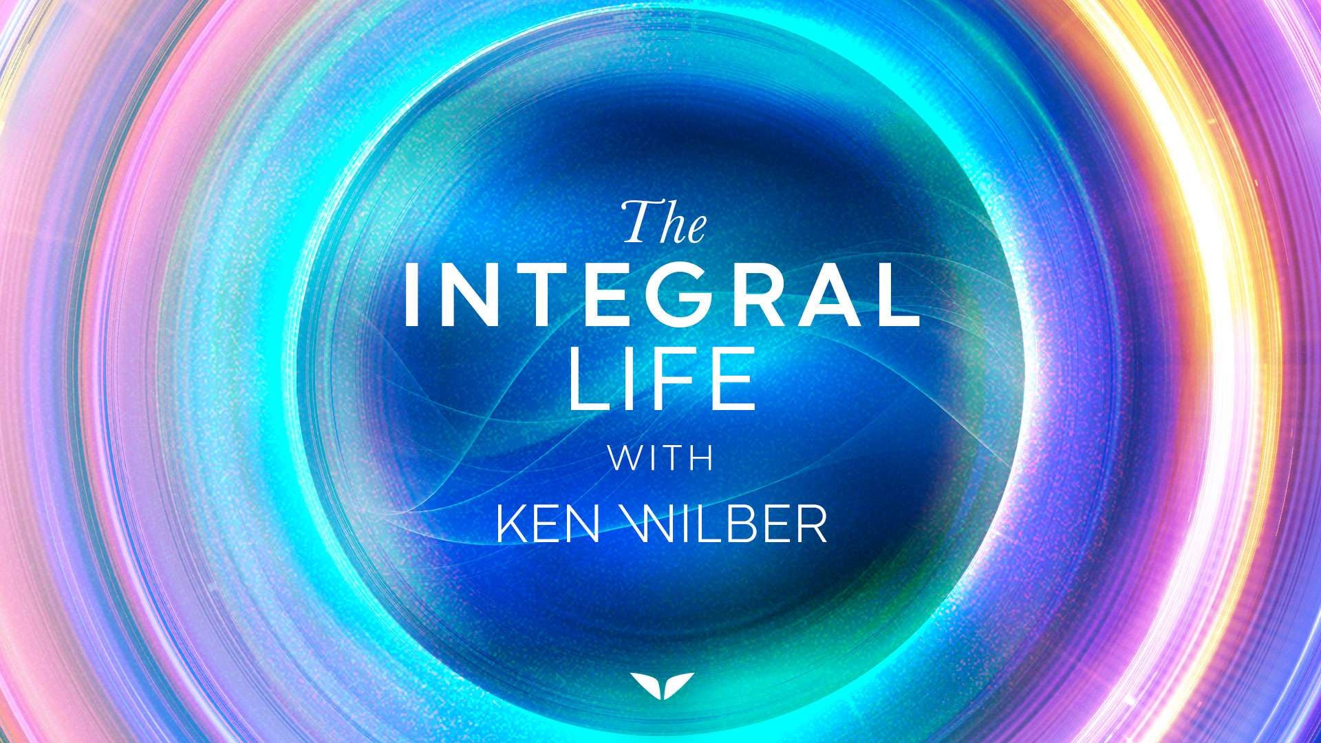 Transform Every Dimension Of Your Being With Ken Wilber’s Integral Theory