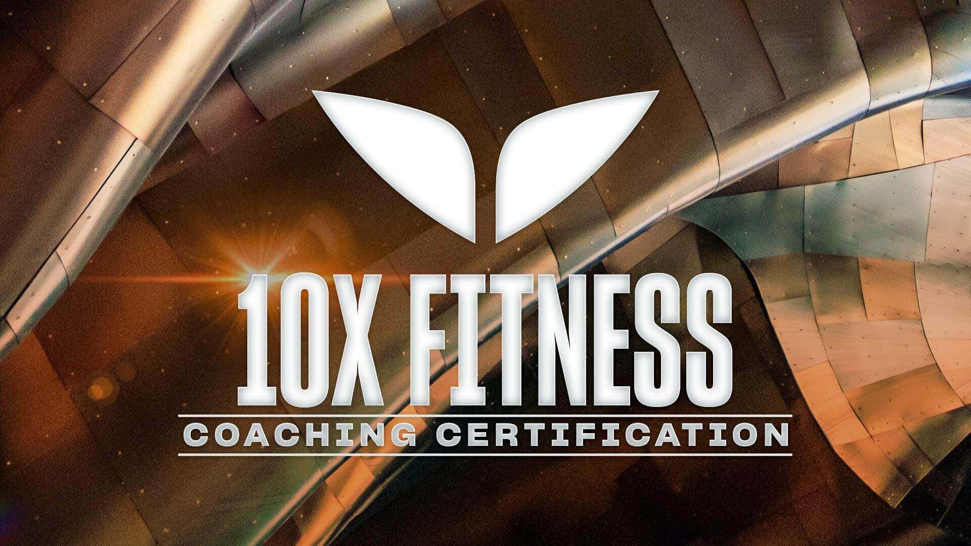 10x Fitness Coaching Certification