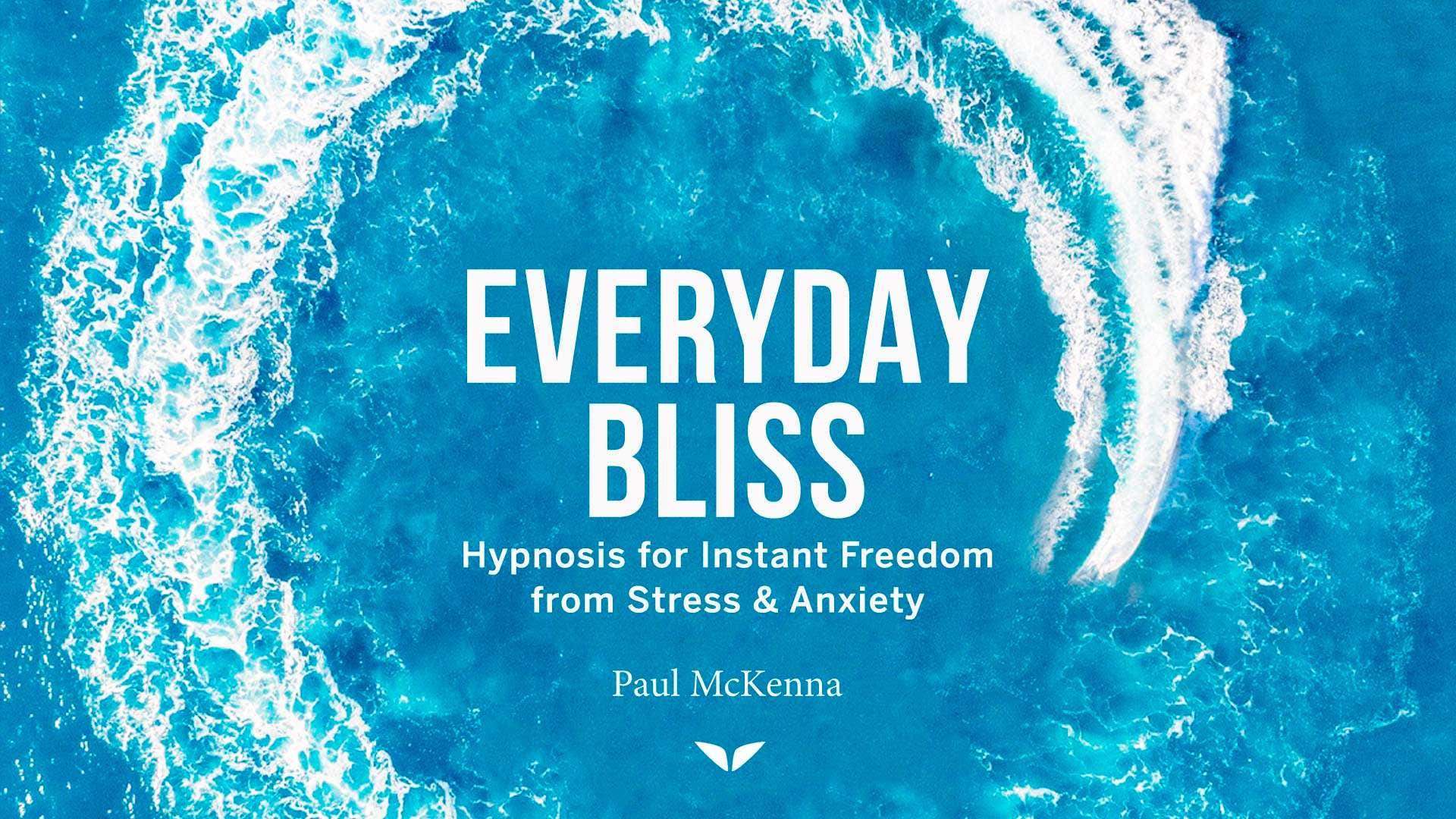 Everyday Bliss with Paul McKenna
