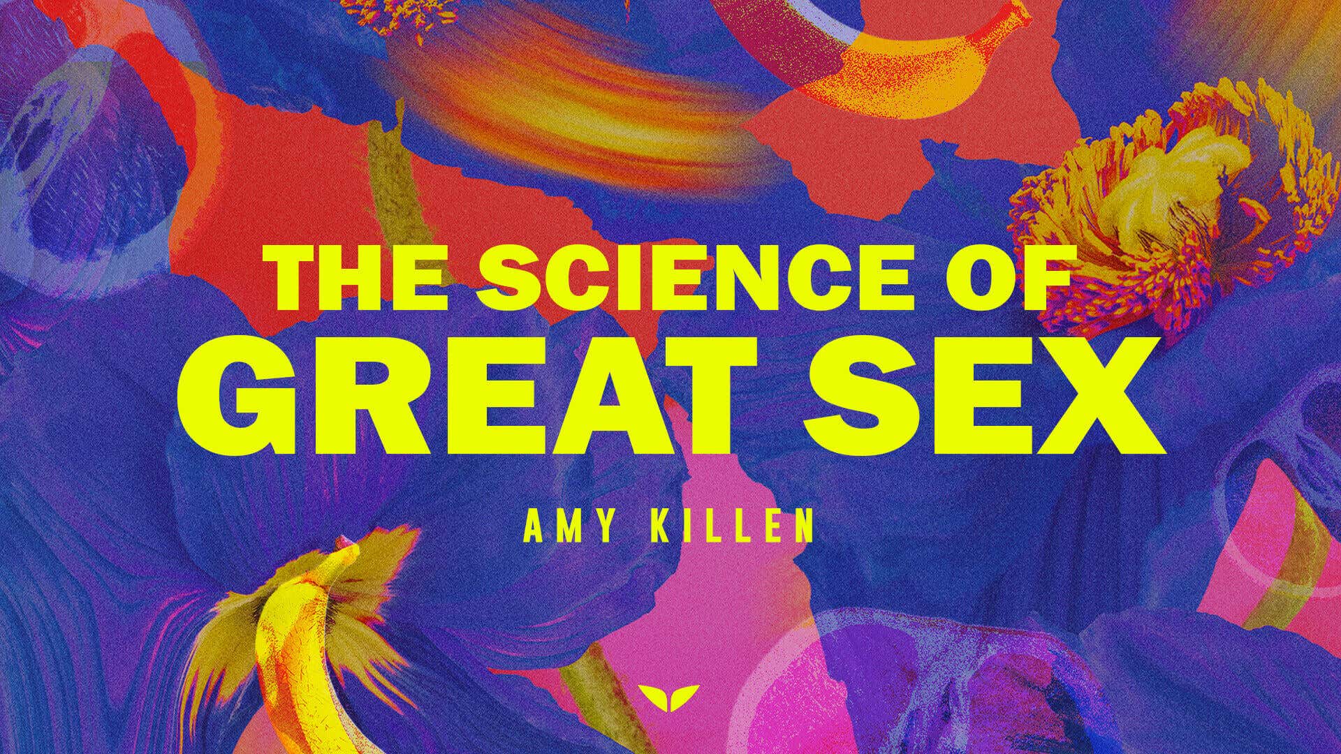 The Science of Great Sex with Dr. Amy Killen