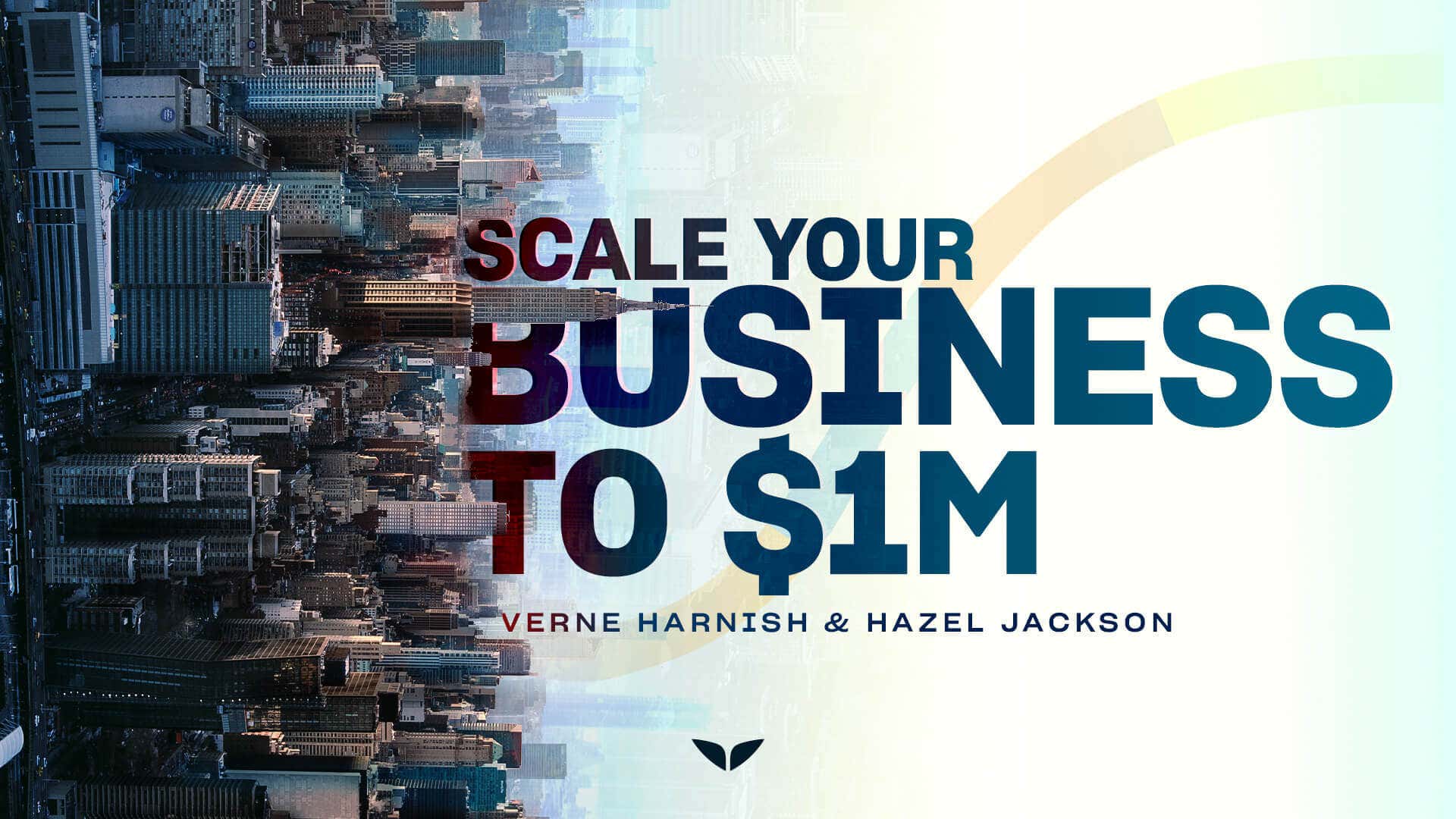Scale Your Business to $1M with Verne Harnish