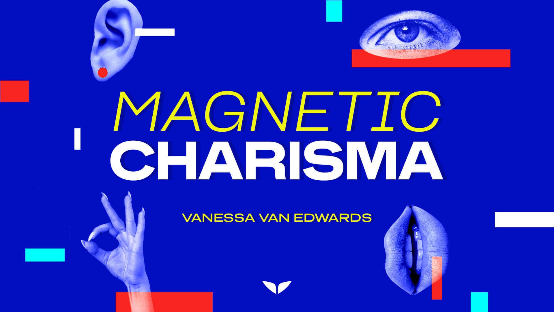 Magnetic Charisma with Vanessa Van Edwards
