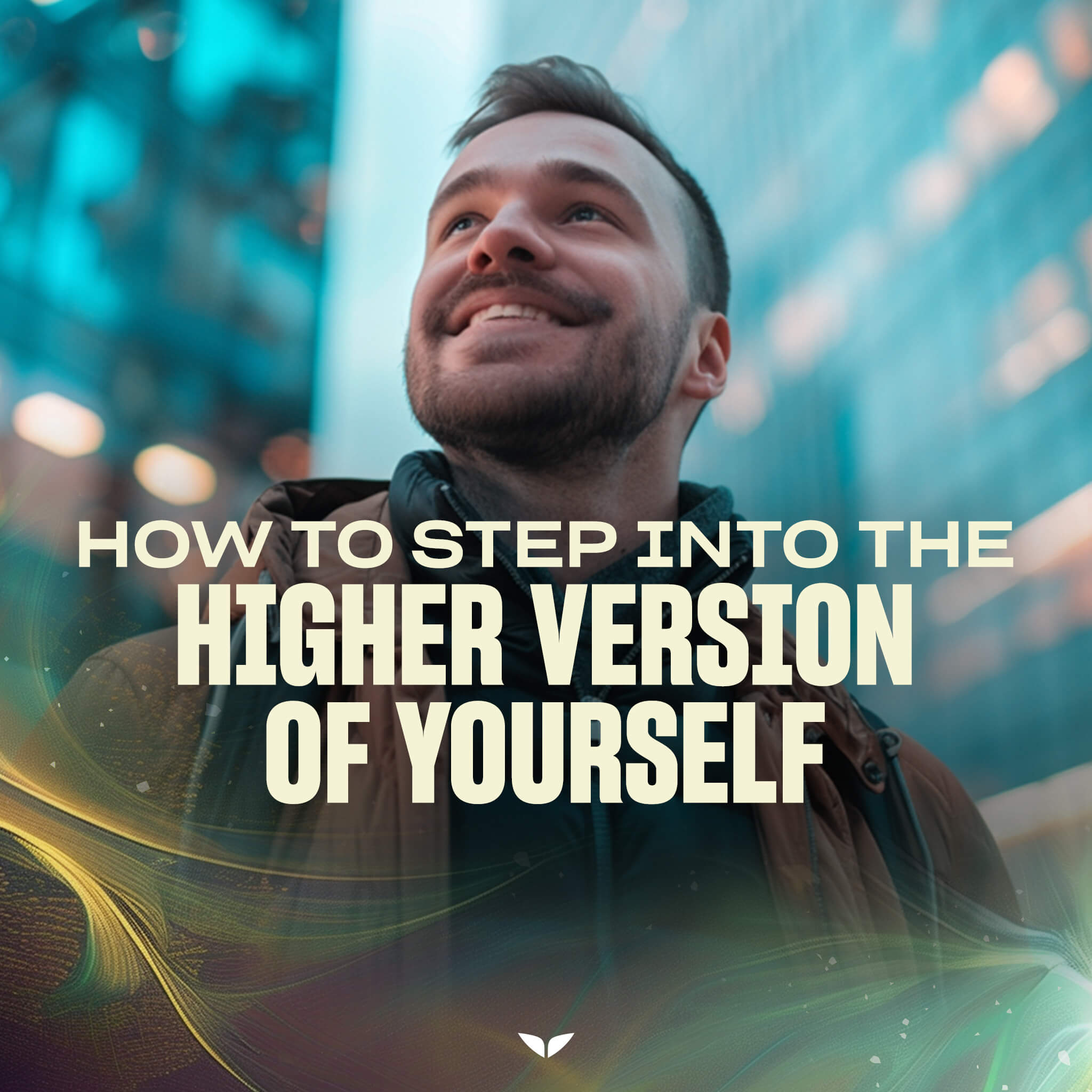 Transform into your highest self