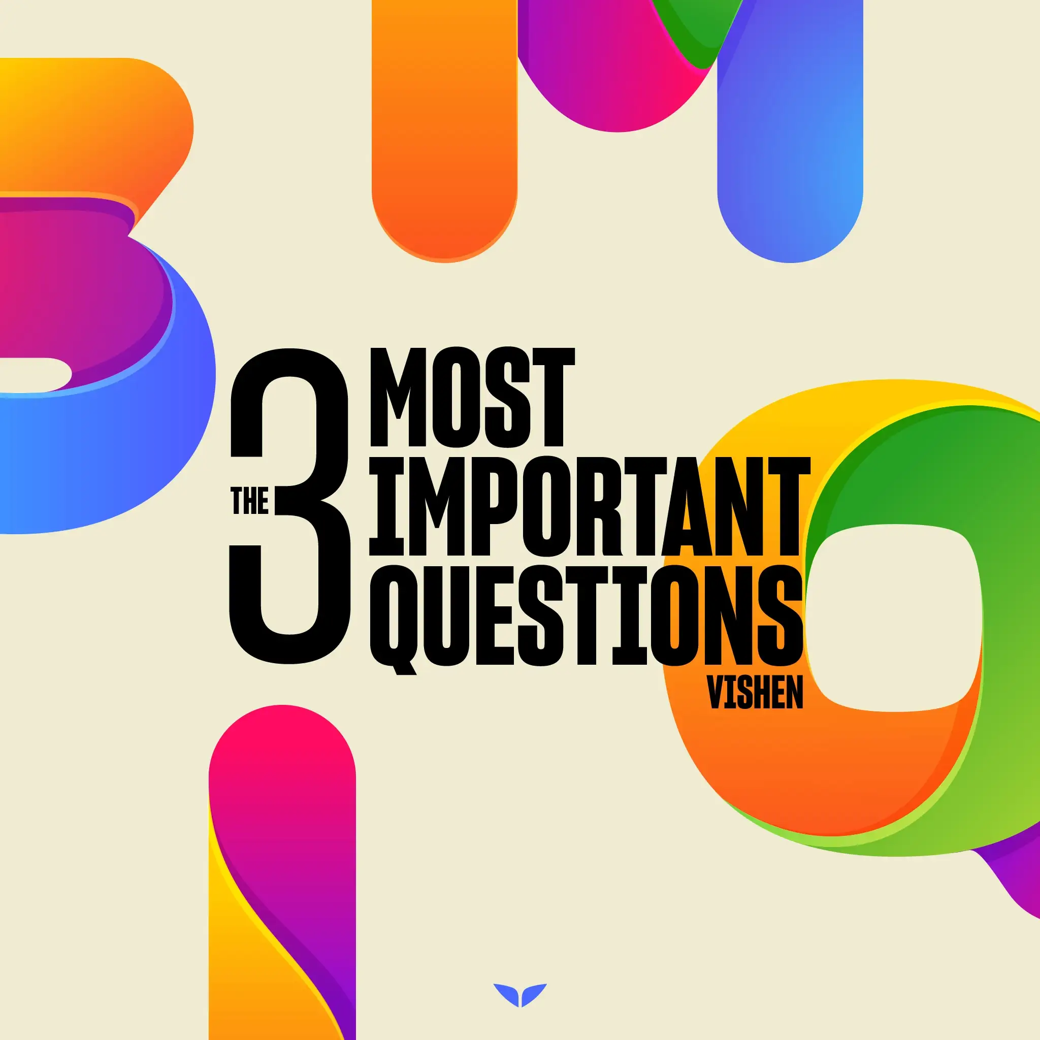 The 3 Most Important Questions