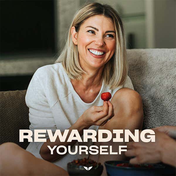 Day 4: Rewarding yourself the right way
